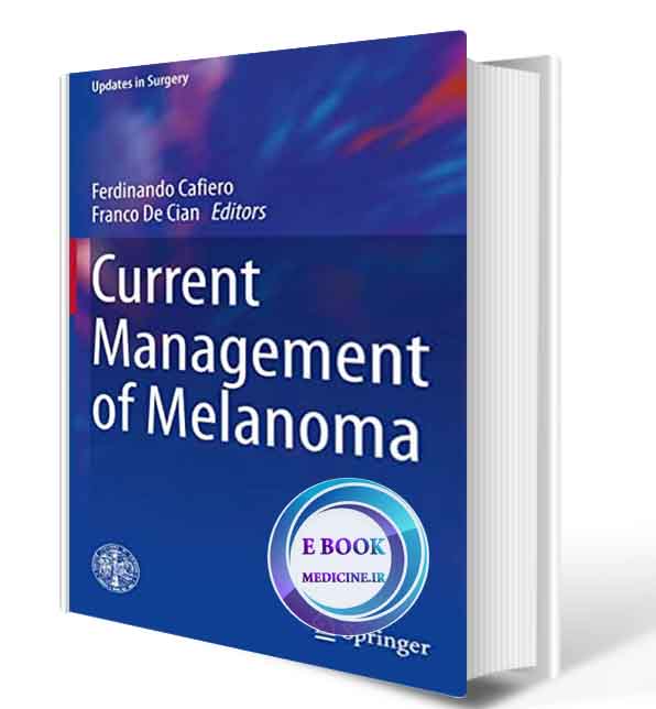 دانلود کتابCurrent Management of Melanoma (Updates in Surgery) 1st ed. 2021 Edition (ORIGINAL PDF)